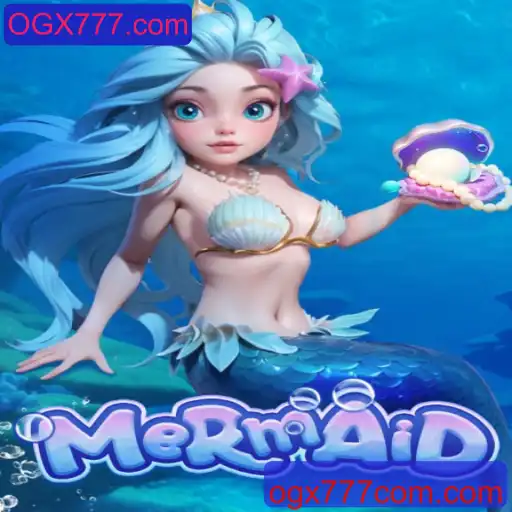 Descubra o Fascinante Jogo Mermaid em OGX777.com